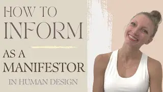 How to INFORM: Manifestor Strategy | Human Design