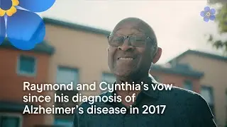 Raymond and Cynthia’s vow since his diagnosis of Alzheimer’s disease in 2017