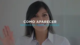 Como aparecer na primeira página do Google