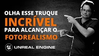 UMA DICA INCRÍVEL PARA O FOTOREALISMO | ENTENDENDO OS LODS NO UNREAL ENGINE | UE4