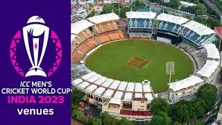 ICC CRICKET WORLD CUP 2023 VENUES