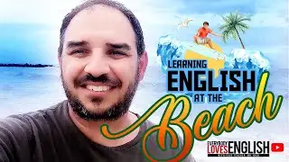 ⛱️ Lessons at the Beach! Common expressions explained - Everybody Loves English!