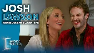 Josh Lawson Is Your Vampire Boyfriend! | Thank God You're Here