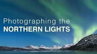 Photographing the Northern Lights