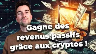 Comment gagner des revenus passifs avec ses cryptos ? 🤑