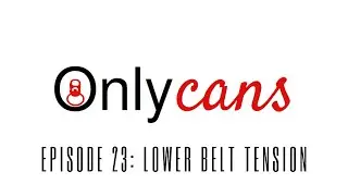 Onlycans Ep 23 - Lower Belt Tension on the Codi Seamer