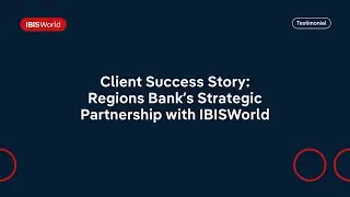 Regions Bank and IBISWorld - Client Success Story