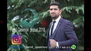 Famil Qasimov yep yeni Hit mahnilar 2018
