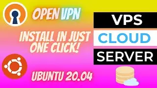How to Install and Setup OpenVPN Server on Ubuntu 20.04 in Just (One Click)
