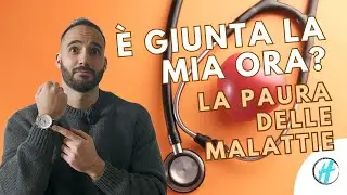 È giunta la mia ora? Paura delle Malattie e Terapie Brevi