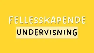 Fellesskapende undervisning
