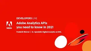 Adobe Developers Live | Adobe Analytics APIs you need to know in 2021