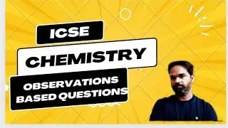 icse chemistry, important question, observation based question