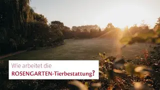 Wie arbeitet die ROSENGARTEN-Tierbestattung?