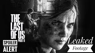 Last of Us 2 New Leaked Footage | Spoiler Alert