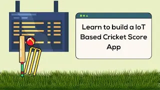 Learn to build an IoT Based Cricket Score App