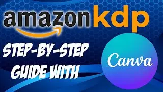 Amazon KDP: Step by Step Guide to Low to No Content Publishing with Canva