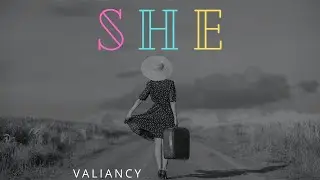 Valiancy - SHE (Official Video)