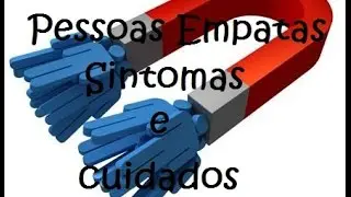 Pessoas Empatas - Sintomas e Cuidados