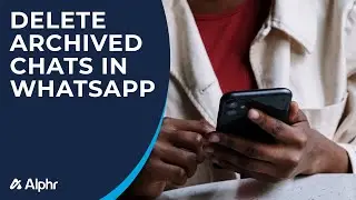 How to Delete Archived Chats in WhatsApp