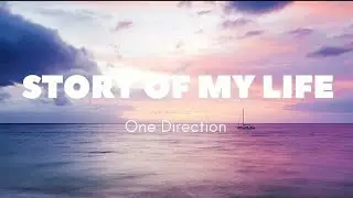 Story of my life - One direction (lyrics)
