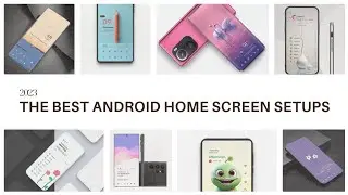 The Best Android Home Screen Setups of 2023