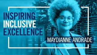 Inspiring Inclusive Excellence with Professor Maydianne Andrade