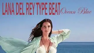 [SOLD]Lana Del Rey type beat - Ocean Blue [Honeymoon, Born to Die type beat]