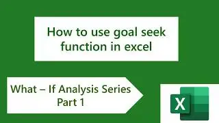 How to Use Goal Seek function in Excel - What if Analysis