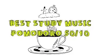 STUDY MUSIC - POMODORO 50/10 PLAYLIST: Calm, Piano Study Music for Final Exam Study Time