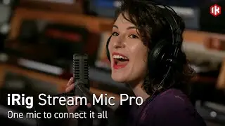 iRig Stream Mic Pro - One mic to connect it all
