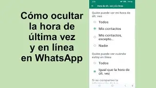 Cómo ocultar la hora de última vez y en línea en WhatsApp 