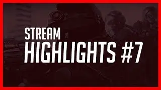 Stream Highlights #7