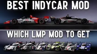 FAQs - Best Current Indycar Mod, and Which LMP Mod to Get