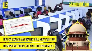 ICAI CA exams: New petition in Supreme Court seeks postponement | Far-away exam centres issue