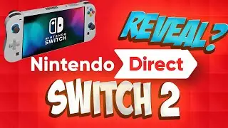 Nintendo Switch 2 Reveal? Huge Announcements Expected at the Next Nintendo Direct!
