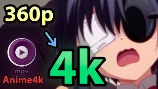 como instalar Anime4k en mpv para ver anime a 4k en tiempo real