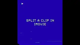 Split a Clip in iMovie