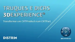 Truques e Dicas 3DEXPERIENCE® - Transformar um CATProduct num CATPart