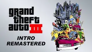 Grand Theft Auto III | Intro Remastered | NJMODS