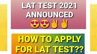 How To Apply For Lat Test 2021|| Lat Test 2021 Date Announced||