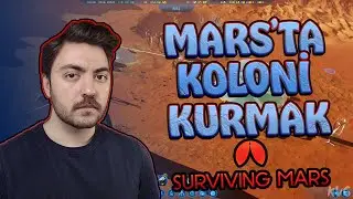 Mars'ta Koloni Kuruyoruz - Surviving Mars Türkçe Bölüm 1