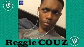 NEW Reggie COUZ VINES ✔★ (ALL VINES) ★✔ HD 2016