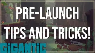Pre-launch Tips & Tricks! - Gigantic Rampage Edition