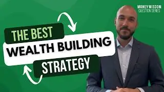 What is the Best Wealth Building Strategy?