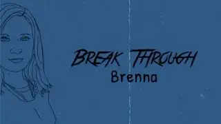 Break Through - Brenna (Lyric Video)