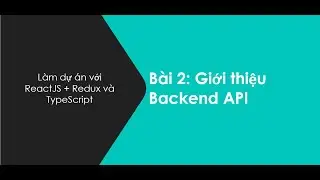 Bài 2: Giới thiệu Backend API Full Stack JavaScript với NodeJS và MongoDB