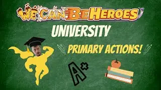 We Can Be Heroes: Primary Actions!