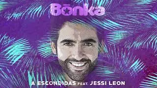 Bonka - A Escondidas feat. Jessi Leon (Audio Oficial)