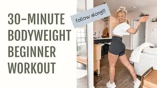 30-MINUTE BODYWEIGHT BEGINNER WORKOUT